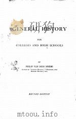 GENERAL HISTORY FOR COLLEGE AND HIGH SCHOOLS REVISED EDITION   1906  PDF电子版封面     