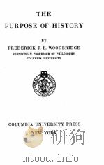 THE PURPOSE OF HISTORY   1939  PDF电子版封面    FREDERICK J. E. WOODBRIDGE 