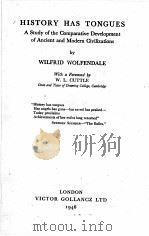 HISTORY HAS TONGUES   1946  PDF电子版封面    WILFRID WOLFENDALE AND W. L. C 
