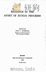 READINGS IN THE STORY OF HUMAN PROGRESS   1928  PDF电子版封面    LEON C. MARSHALL 