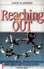 REACHING OUT:INTERPERSONAL EFFECTIVENESS AND SELF-ACTUALIZATION     PDF电子版封面  0137535759  DAVID W.JOHNSON 