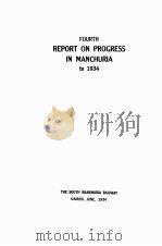 FOURTH REPORT ON PROGRESS IN MANCHURIA TO 1934   1934  PDF电子版封面     