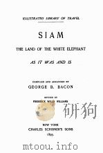 SIAM THE LAND OF THE WHITE ELEPHANT AS IT WAS AND IS（1893 PDF版）