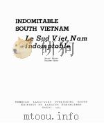 INDOMITABLE SOUTH VIETNAM LE SUD VIET NAM INDOMPTABLE   1964  PDF电子版封面     