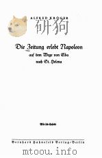 DIE ZEITUNG ERLEBT NAPOLEON   1939  PDF电子版封面    ALFRED KROGER 