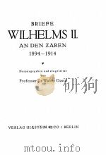 BRIEFE WILHELMS Ⅱ. AN DEN ZAREN 1894-1914     PDF电子版封面     