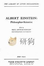 ALBERT EINSTEIN:PHILOSOPHER-SCIENTIST   1957  PDF电子版封面    PAUL ARTHUR SCHILPP 