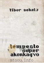 TEMPESTO SUPER AKONKAGVO   1953  PDF电子版封面    TIBOR SEKELJ 