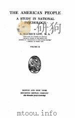 THE AMERICAN PEOPLE:A STUDY IN NATIONAL PSYCHOLOGY VOLUME Ⅱ   1911  PDF电子版封面    A.MAURICE LOW 