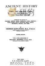 ANCIENT HISTORY FROM THE EARLIEST TIMES TO THE FALL OF THE WESTERN EMPIRE REVISED EDITION（1900 PDF版）