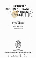 GESCHICHTE DES UNTERGANGS DER ANTIKEN WELT VIERTER BAND   1922  PDF电子版封面    OTTO SEECK 