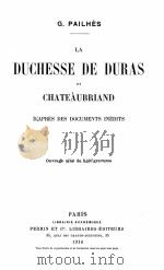 LA DUCHESSE DE DURAS ET CHATEAUBRIAND   1910  PDF电子版封面    G.PAILHES 