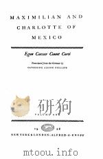 MAXIMILIAN AND CHARLOTTE OF MEXICO VOLUME ONE   1928  PDF电子版封面     