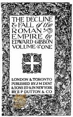 THE DECLINE & FALL OF THE ROMAN EMPIRE VOLUME ONE   1919  PDF电子版封面    EDWARD GIBBON 
