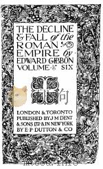 THE DECLINE & FALL OF THE ROMAN EMPIRE VOLUME SIX（1922 PDF版）