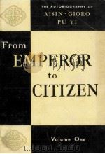 FROM EMPEROR TO CITIZEN:THE AUTOBIOGRAPHY OF AISIN-GIORO PU YI VOLUME ONE（1964 PDF版）
