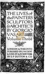 THE LIVES OF THE PAINTERS SCULPTORS & ARCHITECTS VOLUME THREE   1927  PDF电子版封面     
