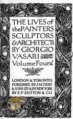 THE LIVES OF THE PAINTERS SCULPTORS & ARCHITECTS VOLUME FOUR   1927  PDF电子版封面     