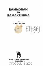RAMMOHAN TO RAMAKRISHNA   1952  PDF电子版封面    F.MAX MULLER 