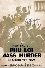 NEW FACTS PHU LOI MASS MURDER IN SOUTH VIET NAM   1959  PDF电子版封面     