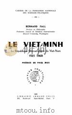 LE VIET-MINH:LA REPUBLIQUE DEMOCRATIQUE DU VIET-NAM 1945-1960   1960  PDF电子版封面    BERNARD FALL 