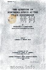 THE QUESTION OF NORTHERN EPIRUS AT THE PEACE CONFERENCE   1919  PDF电子版封面    NICHOLAS J.CASSAVETES 