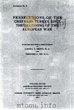 PERSECUTIONS OF THE GREEKS IN TURKEY SINCE THE BEGINNING OF THE EUROPEAN WAR   1918  PDF电子版封面    ARROLL N.BROWN AND THEODORE P. 