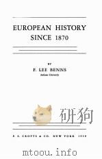 EUROPEAN HISTORY SINCE 1870   1939  PDF电子版封面    F.LEE BENNS 