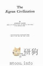 THE AEGEAN CIVILIZATION   1925  PDF电子版封面    GUSTAVE GLOTZ 