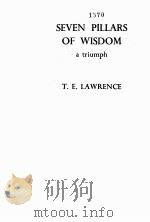 SEVEN PILLARS OF WISDOM:A TRIUMPH     PDF电子版封面    T.E.LAWRENCE 