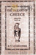 THE PAGEANT OF GREECE   1925  PDF电子版封面    R.W.LIVINGSTONE 