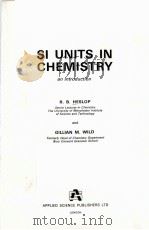 SI UNITS IN CHEMISTRY：AN INTRODUCTION     PDF电子版封面    R.B.HESLOP AND GILLIAN M.WILD 