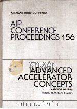 AIP CONFERENCE PROCEEDINGS 156 ADVANCED ACCELERATOR CONCEPTS（1987 PDF版）