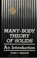 MANY-BODY THEORY OF SOLIDS：AN INTRODUCTION     PDF电子版封面  0306413264  JOHN C.INKSON 