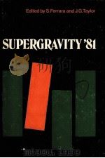 SUPERGRAVITY‘81     PDF电子版封面  0521247381  S.FERRARA AND J.G.TAYLOR 