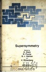 SUPERSYMMETRY     PDF电子版封面  0306420120  K.DIETZ，R.FLUME，G.V.GEHLEN AND 