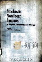 STOCHASTIC NONLINEAR SYSTEMS IN PHYSICS，CHEMISTRY，AND BIOLOGY   1981  PDF电子版封面  3540107134   