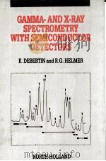 GAMMA-AND X-RAY SPECTROMETRY WITH SEMICONDUCTOR DETECTORS（1988 PDF版）