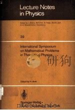 INTERNATIONAL SYMPOSIUM ON MATHEMATICAL PROBLEMS IN THEORETICAL PHYSICS   1975  PDF电子版封面  3540071741  H.ARAKI 