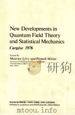 NEW DEVELOPMENTS IN QUANTUM FIELD THEORY AND STATISTICAL MECHANICS  cargese 1976     PDF电子版封面  0306357267   
