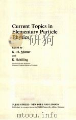 CURRENT TOPICS IN ELEMENTARY PARTICLE PHYSICS     PDF电子版封面  0306408015  K.H.MUTTER AND K.SCHILLING 