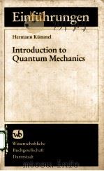 INTRODUCTION TO QUANTUM MECHANICS     PDF电子版封面  3534087534  HERMANN KUMMEL 
