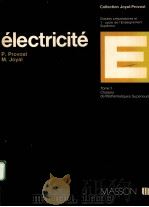 ELECTRICITE：CLASSES DE MATHEMATIQUUS SPECIALES  TOME 2   1977  PDF电子版封面  2225341559   