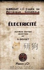COURS DE PHYSIQUE GENERALE  ELECTRICITE   1967  PDF电子版封面    G.GOUDET 
