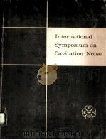 INTERNATIONAL SYMPOSIUM ON CAVITATION NOISE   1982  PDF电子版封面    R.E.A.ARNDT，M.L.BILLET 