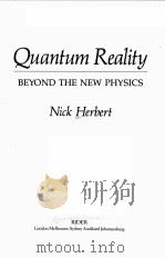 QUANTUM REALITY：BEYOND THE NEW PHYSICS     PDF电子版封面  0712610839  NICK HERBERT 