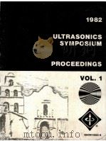 1982 ULTRASONICS SYMPOSIUM PROCEEDINGS  VOL.1   1982  PDF电子版封面    B.R.MCAVOY 