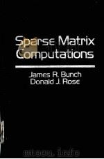 SPARSE MATRIX COMPUTATIONS   1976  PDF电子版封面  0121410501  JAMES R.BUNCH AND DONALD J.ROS 