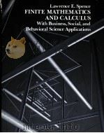 FINITE MATHEMATICS AND CALCULUS WITH BUSINESS，SOCIAL，AND BEHAVIORAL SCIENCE APPLICATIONS     PDF电子版封面  0060463686  LAWRENCE E.SPENCE 