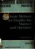 ALGEBRAIC METHODS FOR TOEPLITZ-LIKE MATRICES AND OPERATORS（1984 PDF版）